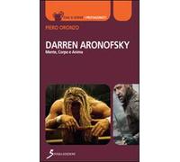 Darren Aronofsky. Mente, corpo e anima