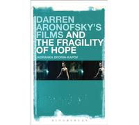Darren Aronofsky’s Films and the Fragility of Hope