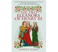Darren Baker The Two Eleanors of Henry III (Tascabile)
