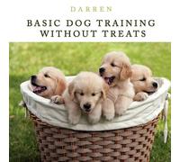 Darren Basic Dog Training Without Treats (Tascabile)