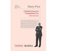 Harry First Liber Amicorum: A Global Vision for Competition Law