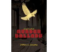 Darren Demaree Unfinished Murder Ballads (Copertina rigida)