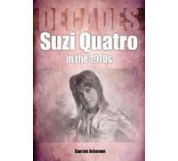 Darren Johnson Suzi Quatro in the 1970s (Decades) (Tascabile) Decades