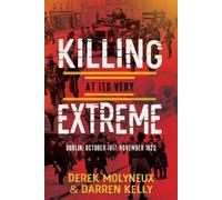 Darren Kelly Derek Molyneux Killing at its Very Extreme (Tascabile)