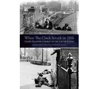 Darren Kelly Derek Molyneux When the Clock Struck in 1916 (Tascabile)