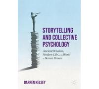 Darren Kelsey Storytelling and Collective Psychology (Tascabile)