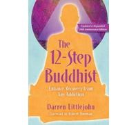 Darren Littlejohn The 12-Step Buddhist 10th Anniversary Edition (Tascabile)