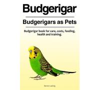 Darren Ludwig Budgerigar. Budgerigars as Pets. Budgerigar book for c (Tascabile)