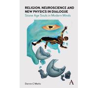 Darren Marks Religion, Neuroscience and New Physics in Dialog (Copertina rigida)