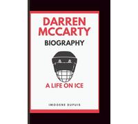 DARREN McCARTY BIOGRAPHY: A LIFE ON ICE