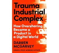 Darren McGarvey: How Oversharing Became a Product in a Digital World from the Orwell Prize-winning author