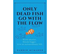 Darren McMahon Only Dead Fish Go With the Flow (Tascabile)
