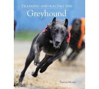 Darren Morris Training and Racing the Greyhound (Tascabile)