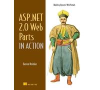 Darren Neimke ASP.NET 2.0 Web Parts in Action (Tascabile)