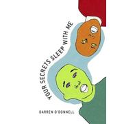 Darren O'Donnell Your Secrets Sleep With Me (Tascabile)