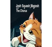 Darren Portch-Burgess Josh Squash Magosh and the Chorus (Tascabile)