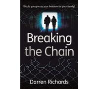 Darren Richards Breaking the Chain - Would you give up your freedom (Tascabile)