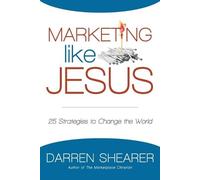 Darren Shearer Marketing Like Jesus (Tascabile)