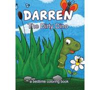 Darren The Dirty Dino - Table Top Edition: A Bedtime Coloring Book: 1