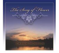 Darren Thompson, The Song of Flower, Native American Flute Songs from Ojibwe Country