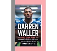 DARREN WALLER - BIOGRAPHY: Relentless: How Darren Waller Fought His Demons and Found His Purpose