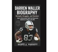 DARREN WALLER BIOGRAPHY: Strength, Struggles, and Stardom - How a Determined Tight End Overcame Addiction to Rise in the NFL
