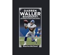 DARREN WALLER BIOGRAPHY: The Comeback Tight End Who Defied the Odds - From Struggles to Stardom in the NFL Spotlight