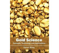 Darren Wang Gold Science: Concepts, Technology and Applicatio (Copertina rigida)