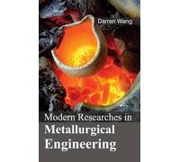 Darren Wang Modern Researches in Metallurgical Engineering (Copertina rigida)