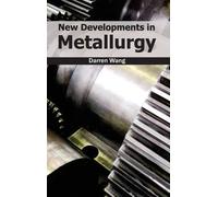 Darren Wang New Developments in Metallurgy (Copertina rigida)