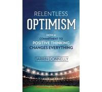 Darrin Donnelly Relentless Optimism (Tascabile) Sports for the Soul