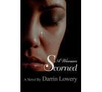 Darrin Lowery A Woman Scorned (Tascabile)