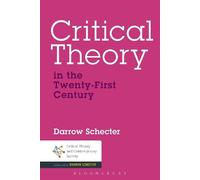 Darrow Schecter Critical Theory in the Twenty-First Century (Tascabile)