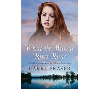 Darry Fraser Where The Murray River Runs (Tascabile)