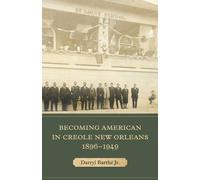 Darryl Barthe J Becoming American in Creole New Orleans, 1896 (Copertina rigida)