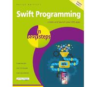 Darryl Bartlett Swift Programming in easy steps (Tascabile) In Easy Steps