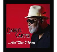 Darryl Carter and The Atlanta Underground - And Then I Wrote (Deluxe Edition)