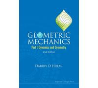 Darryl D Holm Geometric Mechanics - Part I: Dynamics And Symm (Copertina rigida)