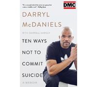 Darryl DMC McDaniels Darrell Dawsey Ten Ways Not to Commit Suicide (Tascabile)