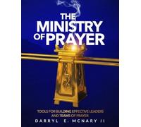 Darryl E McNar The Ministry of Prayer: Tools for Building Effective (Tascabile)