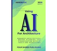 Darryl Howe Using AI For Architecture: Enhance Architectural Design, (Tascabile)