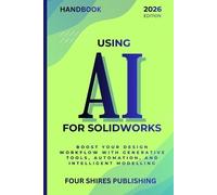 Darryl Howe Using AI for SOLIDWORKS (Tascabile) Using AI