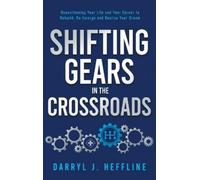 Darryl J Heffline Shifting Gears in the Crossroads (Copertina rigida)