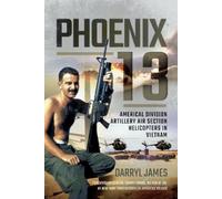 Darryl James Phoenix 13 - Elite Helicopter Units in Vietnam (Copertina rigida)