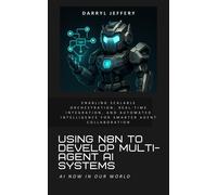 Darryl Jeffery Using n8n to Develop Multi-Agent AI Systems (Tascabile)