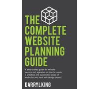 Darryl King The Complete Website Planning Guide (Tascabile)