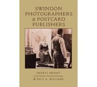 Darryl Moody Paul A Willi Swindon Photographers and Postcard Publish (Tascabile)