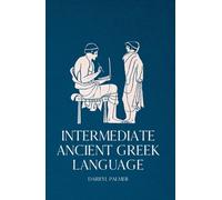 Darryl Palmer Intermediate Ancient Greek Language (Tascabile)