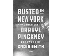 Darryl Pinckney Busted in New York & Other Essays (Tascabile)