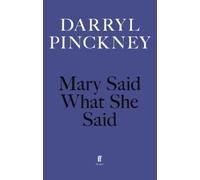 Darryl Pinckney Mary Said What She Said (Tascabile)